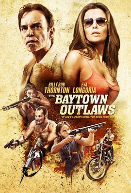 第一动漫《贝城歹徒 The Baytown Outlaws》免费在线观看