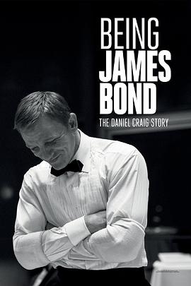 第一动漫《成为詹姆斯·邦德：丹尼尔·克雷格的故事 Being James Bond: The Daniel Craig Story》免费在线观看