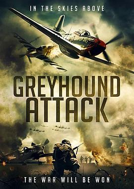 第一动漫《灰狗攻击 Greyhound Attack》免费在线观看