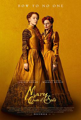 电影《玛丽女王 Mary Queen of Scots》高清在线免费观看