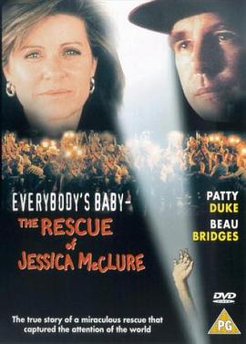 第一动漫《拯救落井幼儿 Everybody's Baby: The Rescue of Jessica McClure》免费在线观看