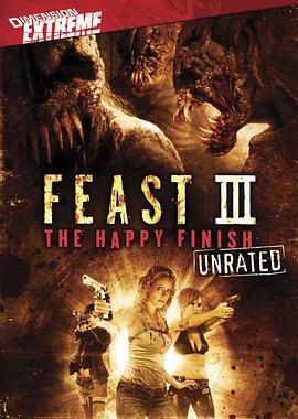 第一动漫《兽餐3 Feast III: The Happy Finish》免费在线观看