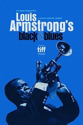 第一动漫《路易斯·阿姆斯特朗的黑人形象与蓝调音乐 Louis Armstrong's Black & Blues》免费在线观看