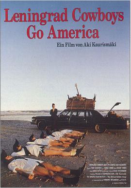 第一动漫《列宁格勒牛仔征美记 Leningrad Cowboys Go America》免费在线观看