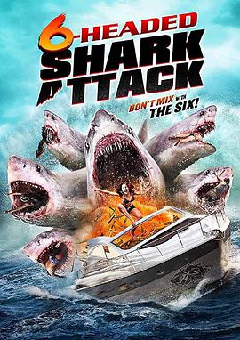 第一动漫《六头鲨来袭 6-Headed Shark Attack》免费在线观看